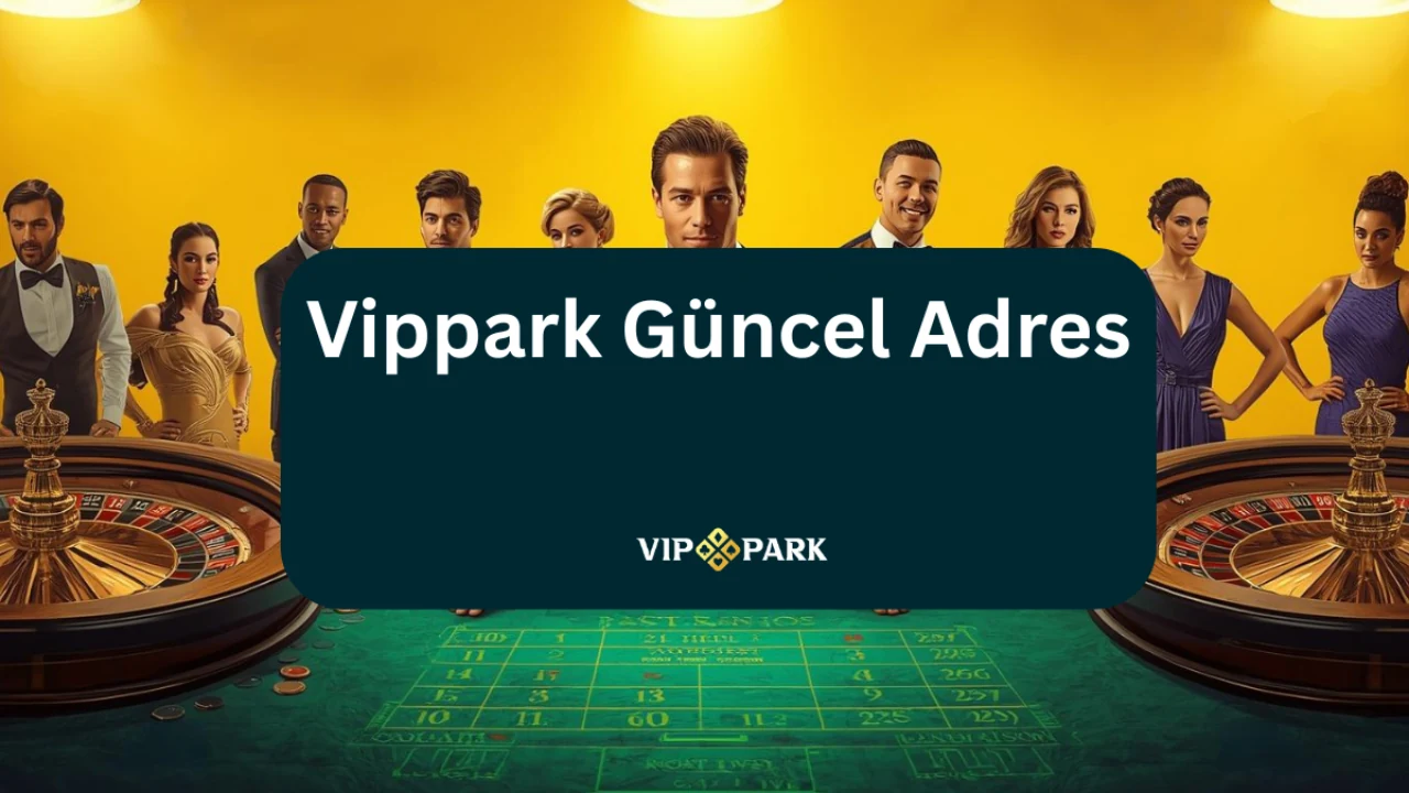 Vippark canlı casino masaları